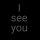 Iseeyou